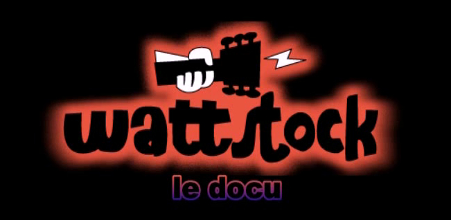 Wattstock 2007 - le documentaire !